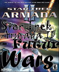 Box art for Star Trek Armada II - Future Wars