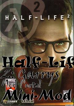 Box art for Half-Life 2: Garrys Mod Portal Mini-Mod