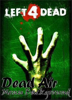 Box art for Dead Air Menu Background