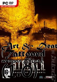 Box art for Art & Death (Tattooed weapon Skins) (1.0)