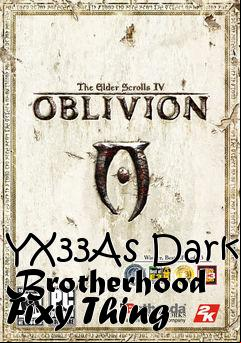 Box art for YX33As Dark Brotherhood Fixy Thing