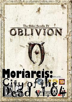 Box art for Moriarcis: City of the Dead v1.04