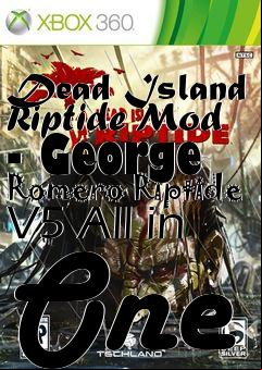 Box art for Dead Island Riptide Mod - George Romero Riptide V5 All in One