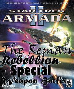 Box art for The Reman Rebellion - Special Weapon Hotfix