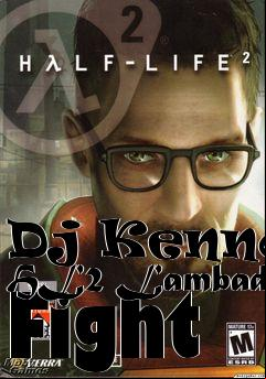 Box art for Dj Kennos HL2 Lambada Fight