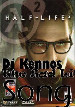 Box art for Dj Kennos The Sad Life Song