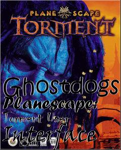 Box art for Ghostdogs Planescape: Torment  Interface