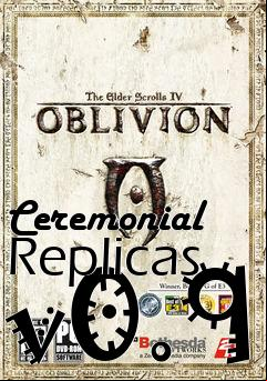Box art for Ceremonial Replicas v0.9