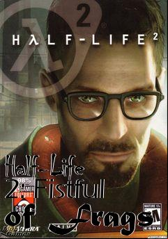 Box art for Half-Life 2: Fistful of Frags