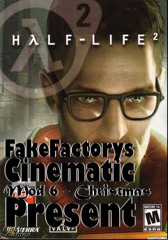 Box art for FakeFactorys Cinematic Mod 6 - Christmas Present