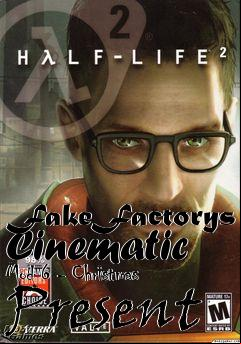 Box art for FakeFactorys Cinematic Mod 6 - Christmas Present