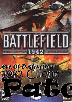 Box art for Eve Of Destruction 1942 Client Patch