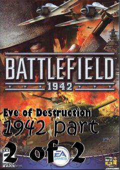 Box art for Eve of Destruction 1942 part 2 of 2