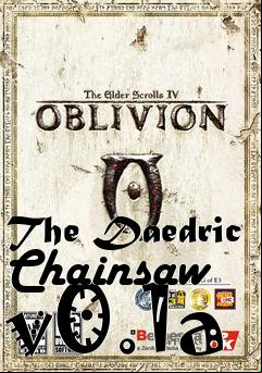 Box art for The Daedric Chainsaw v0.1a