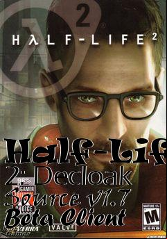 Box art for Half-Life 2: Decloak Source v1.7 Beta Client