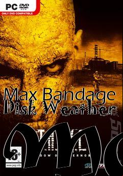 Box art for Max Bandage Disk Weather MOD