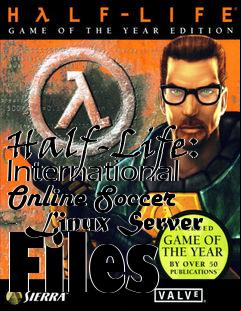 Box art for Half-Life: International Online Soccer - Linux Server Files