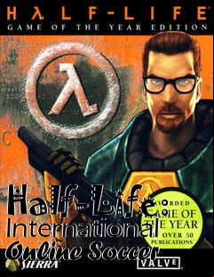 Box art for Half-Life: International Online Soccer
