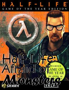 Box art for Half-Life: Afraid of Monsters