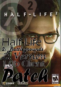 Box art for Half-Life 2: Battlegrounds 2: Version 1.0b Client Patch
