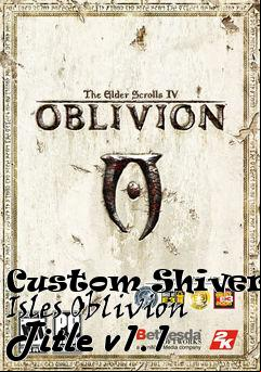 Box art for Custom Shivering Isles Oblivion Title v1.1