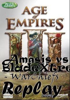 Box art for Amasis vs BladeXtreme  - WarChiefs Replay