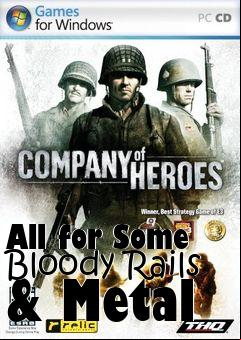Box art for All for Some Bloody Rails & Metal