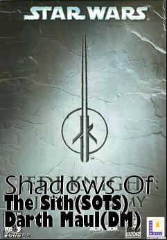 Box art for Shadows Of The Sith(SOTS) Darth Maul(DM)