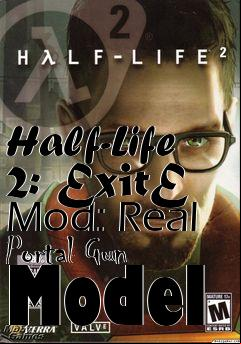 Box art for Half-Life 2: ExitE Mod: Real Portal Gun Model