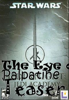 Box art for The Eye of Palpatine Teaser