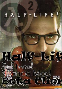 Box art for Half-Life 2: Eternal Silence Mod Beta Client