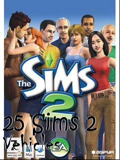 Box art for 25 Sims 2 Vehicles