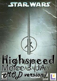 Box art for Highspeed Melee 3 (JA  MOD version)