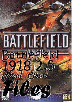 Box art for Battlefield 1918 2.5 Final - Client Files