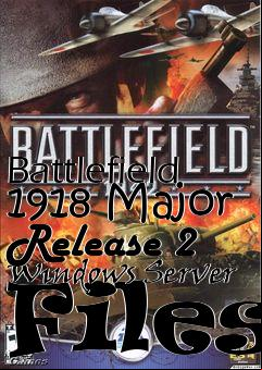 Box art for Battlefield 1918 Major Release 2 Windows Server Files
