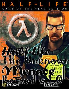 Box art for Half-Life The Unknown Menace | Remod v.1.0