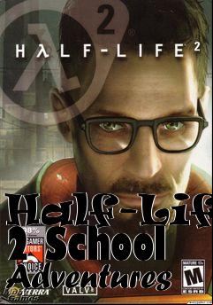 Box art for Half-Life 2 School Adventures