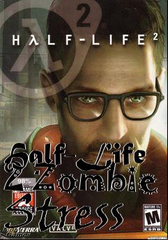 Box art for Half-Life 2 Zombie Stress