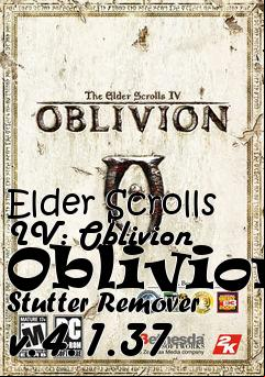 Box art for Elder Scrolls IV: Oblivion Oblivion Stutter Remover v.4.1.37