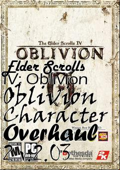 Box art for Elder Scrolls IV: Oblivion Oblivion Character Overhaul 2 v.2.03
