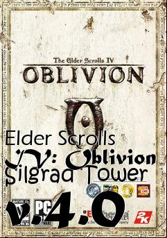 Box art for Elder Scrolls IV: Oblivion Silgrad Tower v.4.0