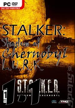 Box art for STALKER: Shadow of Chernobyl L.U.R.K. 1.1