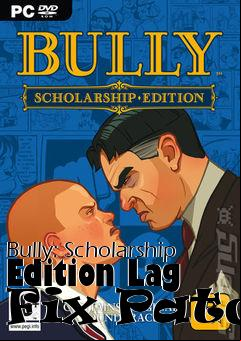 Box art for Bully: Scholarship Edition Lag Fix Patch