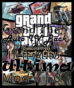 Box art for Grand Theft Auto IV Back to the Grand Theft Auto Ultimate Mod v.1.0