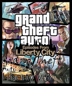 Box art for Grand Theft Auto IV More Liberty v.3