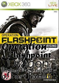 Box art for Operation Flashpoint - Dragon Rising Defenders of Fort Fomin