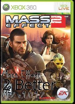Box art for Mass Effect 2 Better ME2 v.1.0.1.2