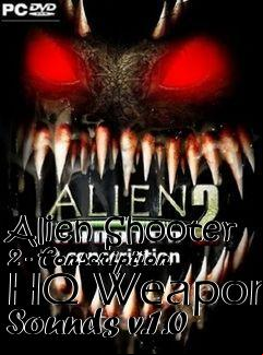 Box art for Alien Shooter 2 - Conscription HQ Weapon Sounds v.1.0