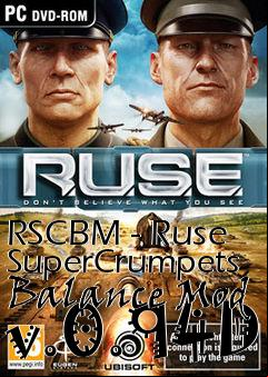 Box art for RSCBM - Ruse SuperCrumpets Balance Mod v.0.94D