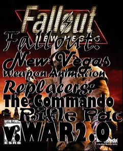 Box art for Fallout: New Vegas Weapon Animation Replacers: The Commando - Rifle Pack v.WAR2.0